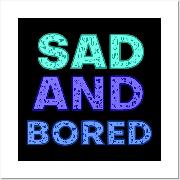 SAD AND BORED Wall Art by AR DESIGN